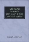 Scotland in early Christian times second series - Book