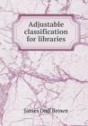 Adjustable Classification for Libraries - Book