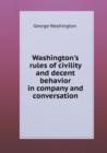 Washington's Rules of Civility and Decent Behavior in Company and Conversation - Book