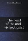 The Heart of the Anti-Vivisectionist - Book