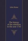 The History of the Rebellion in the Year 1745 - Book