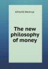 The New Philosophy of Money - Book