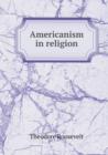 Americanism in Religion - Book