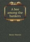A Bee Among the Bankers - Book