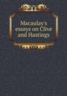 Macaulay's Essays on Clive and Hastings - Book