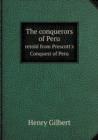 The Conquerors of Peru Retold from Prescott's Conquest of Peru - Book