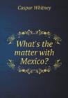 What's the Matter with Mexico? - Book