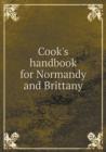 Cook's Handbook for Normandy and Brittany - Book
