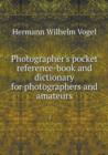 Photographer's Pocket Reference-Book and Dictionary for Photographers and Amateurs - Book