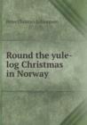 Round the Yule-Log Christmas in Norway - Book