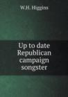 Up to Date Republican Campaign Songster - Book