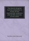 The North-English Homily Collection a Study of the Manuscript Relations and of the Sources of the Tales - Book