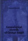 Genealogical Records of George Small - Book