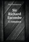 Sir Richard Escombe a Romance - Book
