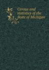 Census and Statistics of the State of Michigan - Book