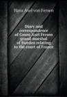 Diary and Correspondence of Count Axel Fersen Grand-Marshal of Sweden Relating to the Court of France - Book