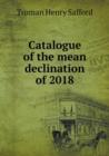 Catalogue of the Mean Declination of 2018 - Book