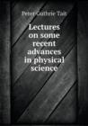 Lectures on Some Recent Advances in Physical Science - Book