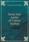 Some Lost Works of Cotton Mather - Book