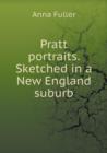 Pratt Portraits. Sketched in a New England Suburb - Book