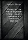 History of the Ninth Regiment N.Y.S.M. -- N.G.S.N.Y. (Eighty-Third N. Y. Volunteers.) 1845-1888 - Book
