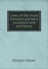 Lives of the Most Eminent Painters Sculptors and Architects - Book