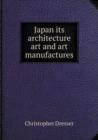 Japan Its Architecture Art and Art Manufactures - Book