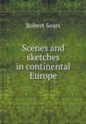 Scenes and Sketches in Continental Europe - Book