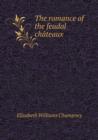 The Romance of the Feudal Chateaux - Book