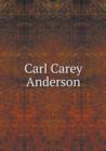 Carl Carey Anderson - Book