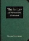 The History of Wincanton, Somerset - Book