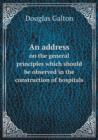 An address on the general principles which should be observed in the construction of hospitals - Book