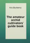 The Amateur Orchid Cultivators' Guide Book - Book