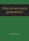 Why Do We Teach Gymnastics - Book