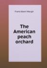 The American Peach Orchard - Book