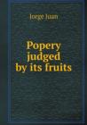 Popery Judged by Its Fruits - Book