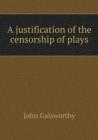 A Justification of the Censorship of Plays - Book