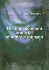 The Impeachment and Trial of Andrew Johnson - Book