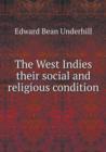 The West Indies Their Social and Religious Condition - Book