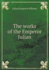 The Works of the Emperor Julian - Book