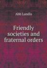 Friendly Societies and Fraternal Orders - Book
