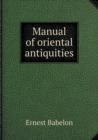 Manual of Oriental Antiquities - Book