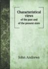 Characteristical Views of the Past and of the Present State - Book