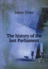 The History of the Last Parliament - Book