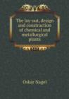 The Lay-Out, Design and Construction of Chemical and Metallurgical Plants - Book