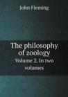 The Philosophy of Zoology Volume 2. in Two Volumes - Book