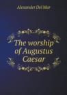 The Worship of Augustus Caesar - Book