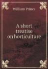 A Short Treatise on Horticulture - Book