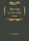 Der Tag Or, the Tragic Man - Book