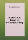 A Practical Treatise on Handrailing - Book